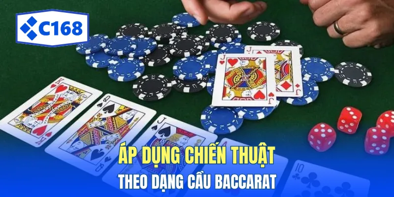 Mẹo Chơi Baccarat C168 Hiệu Quả - Bí Quyết Thắng Ổn Định 4 Chiến thuật đọc cầu nhằm nâng cao hiệu quả bàn bài