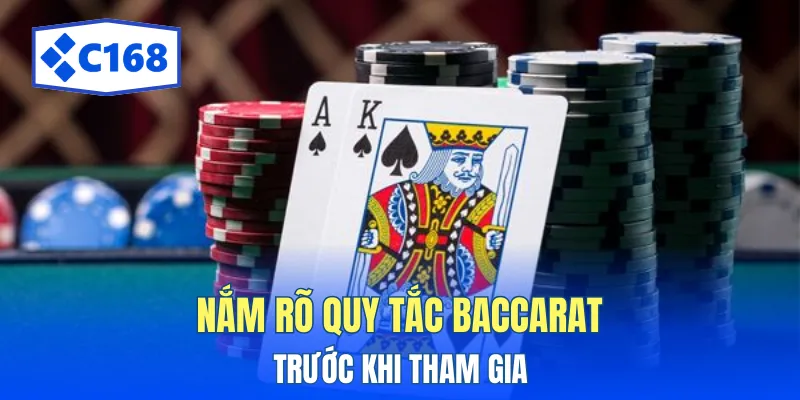 Mẹo Chơi Baccarat C168 Hiệu Quả - Bí Quyết Thắng Ổn Định 2 Kiến thức luật chơi cơ bản trước khi tham gia bàn baccarat